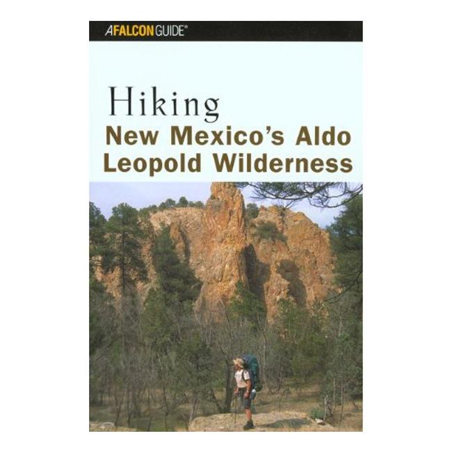 Hiking New Mexicos Aldo Leopold Wilderness
