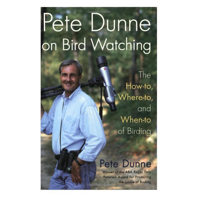 Pete Dunne on Bird Watching How to Where to and When to of Birding