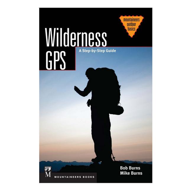 Wilderness GPS a Step By Step Guide