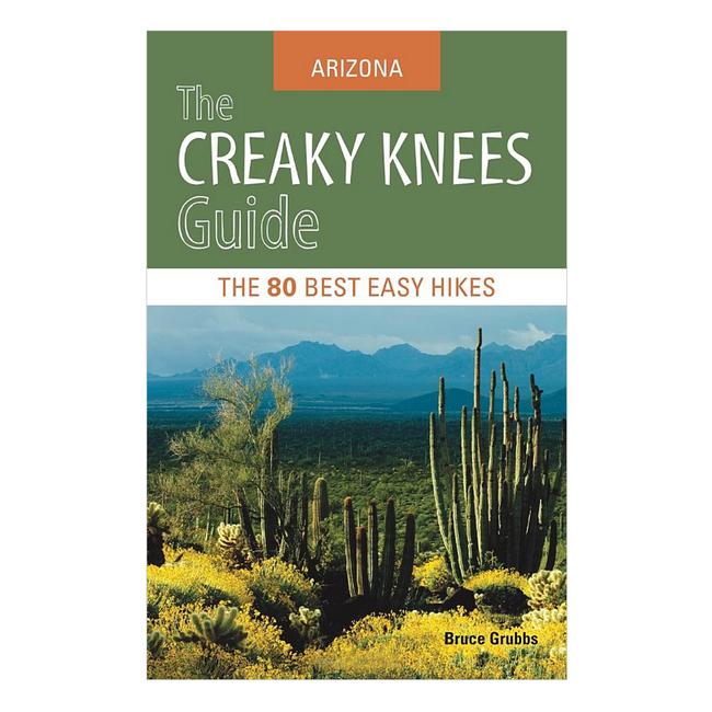 The Creaky Knees Guide Arizona The 80 Best Easy Day Hikes