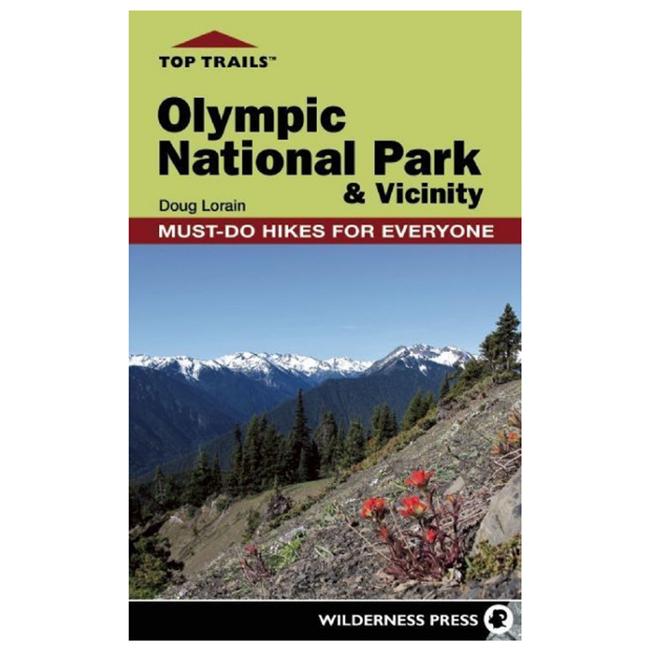 Top Trails Olympic National Park and Vicinity Must Do Hikes for Everyone