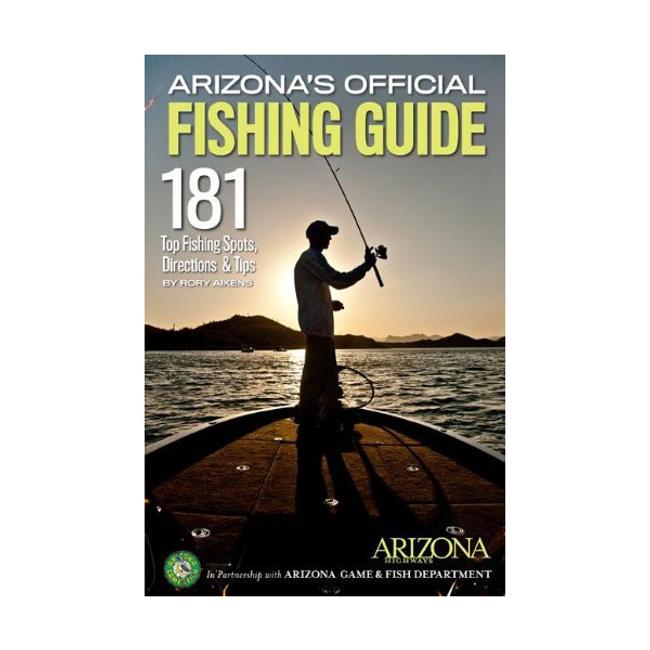 Arizonas Official Fishing Guide 181 Top Fishing Spots Directions Tips