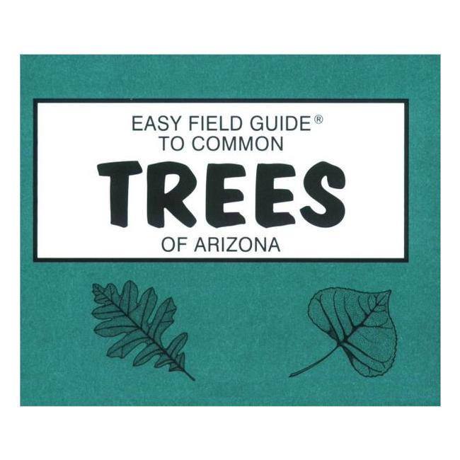 Easy Field Guide to Trees of Arizona
