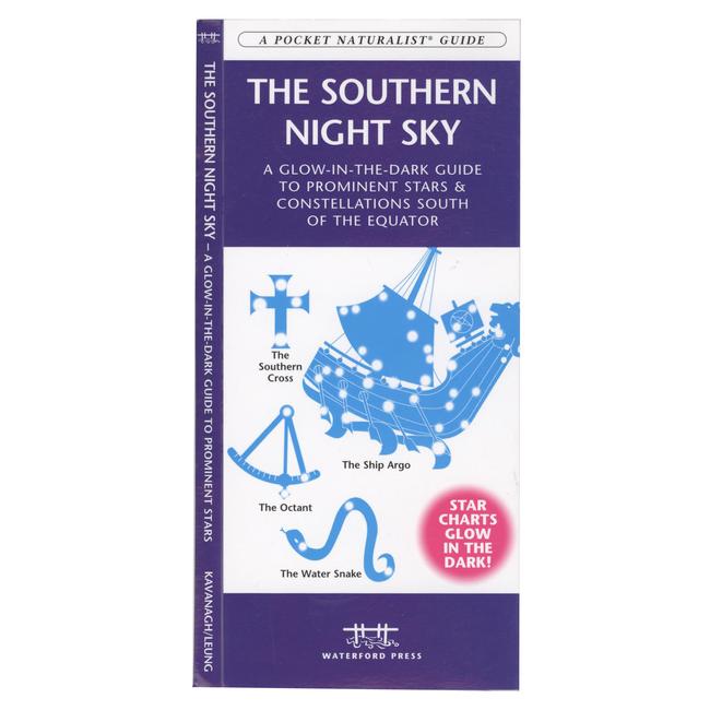 Pocket Naturalist Southern Night Sky A Glow in the Dark Guide to Prominent Stars & Constellations South of the Equator