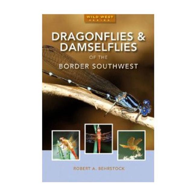 Dragonflies Damselflies of the Border Southwest
