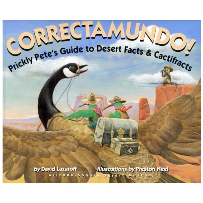 Correctamundo Prickly Petes Guide To Desert Facts Cactifracts