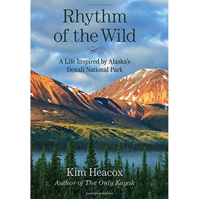 Rhythm of the Wild a Memoir From Alaskas Most Iconic Landscape