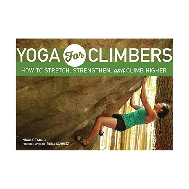 Yoga For Climbers How To Stretch Strengthen and Climb Higher