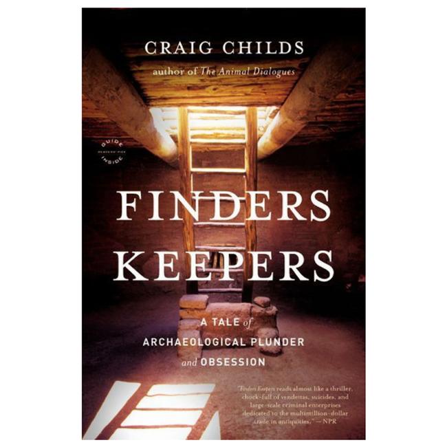 Finders Keepers A Tale Of Archaeological Plunder And Obsession