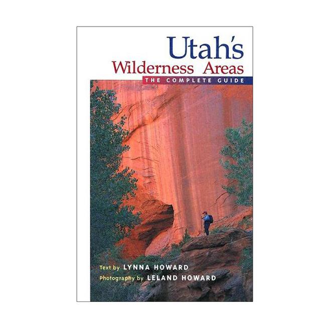 Utah's Wilderness Areas The Complete Guide