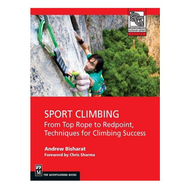 Sport Climbing From Toprope to Redpoint, Techniques for Climbing Success