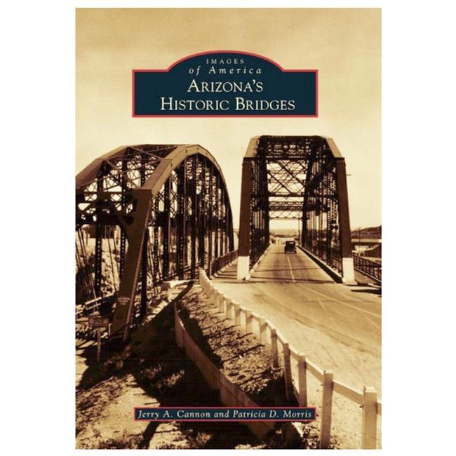 Images Of America Arizona's Historic Bridges