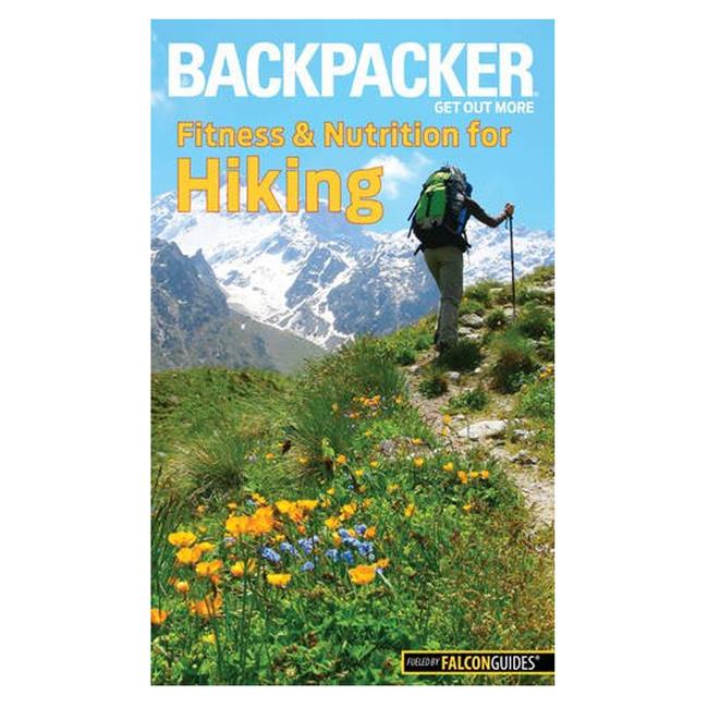 Backpacker Magazine's Fitness & Nutrition For Hiking