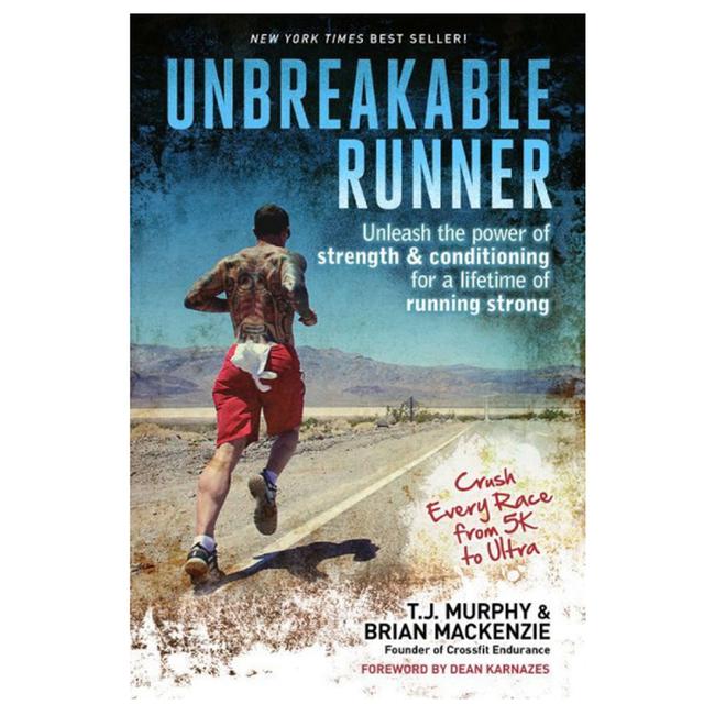 Unbreakable Runner Unleash The Power Of Strength Conditioning For A Lifetime Of Running Strong