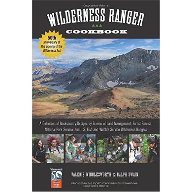 Wilderness Ranger Cookbook A Collection of Backcountry Recipes By USFS BLM USFWS and NPS