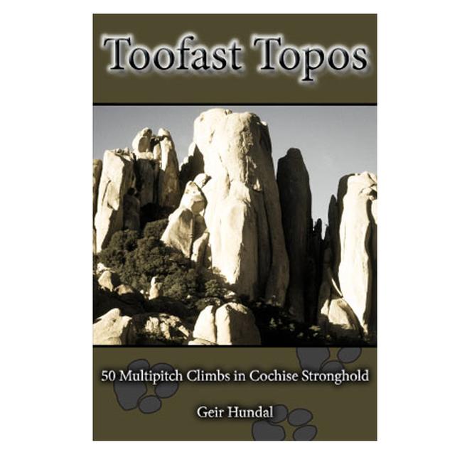 Toofast Topos 50 Multipitch Climbs In Cochise Stronghold