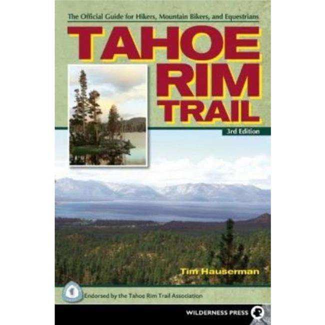 Tahoe Rim Trail the Official Guide For Hikers Mountain Bikers and Equestrians
