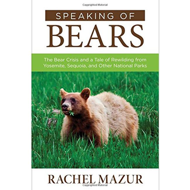 Speaking of Bears a Tale of Rewilding From Yosemite Sequoia and Other National Parks