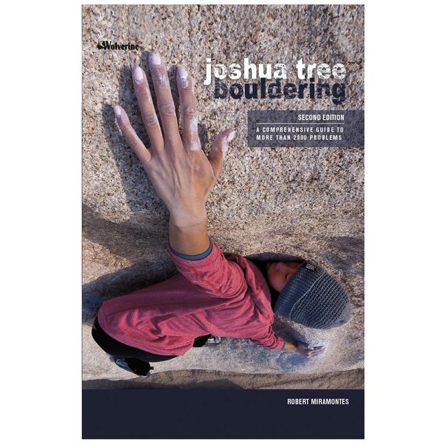 Joshua Tree Bouldering A Comprehensive Guide To More Than 2000 Problems 2nd Edition