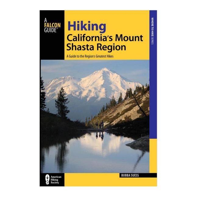 Hiking Californias Mount Shasta Region a Guide To the Regions Greatest Hikes
