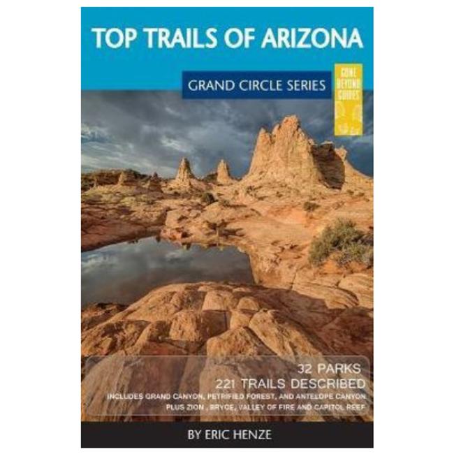 Top Trails Of Arizona Includes Grand Canyon, Petrified Forest, Monument Valley, Vermilion Cliffs, Havasu Falls, Antelope Canyon And Slide Rock