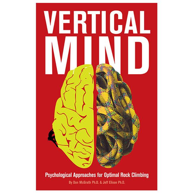 Vertical Mind Psychological Approaches For Optimal Rock Climbing