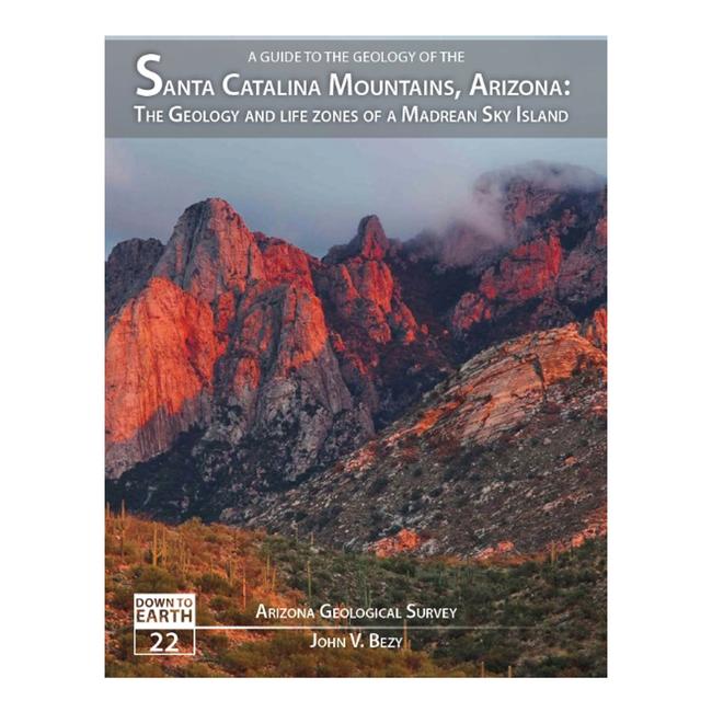 Guide To The Geology Of The Santa Catalina Mountains