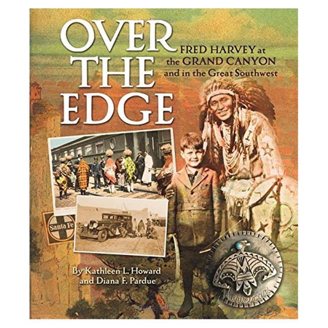 Over the Edge Fred Harvey At the Grand Canyon and In the Southwest