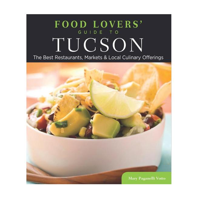 Food Lovers Guide to Tucson