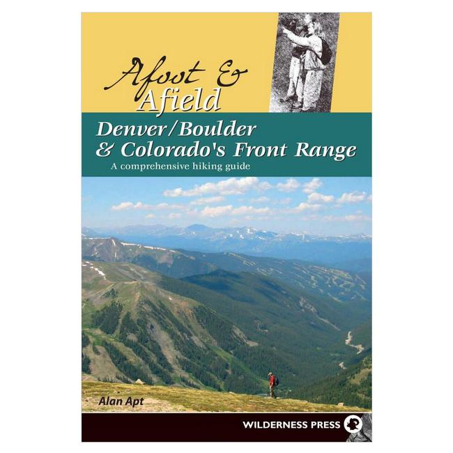 Afoot and Afield Denver Boulder and Colorado's Front Range