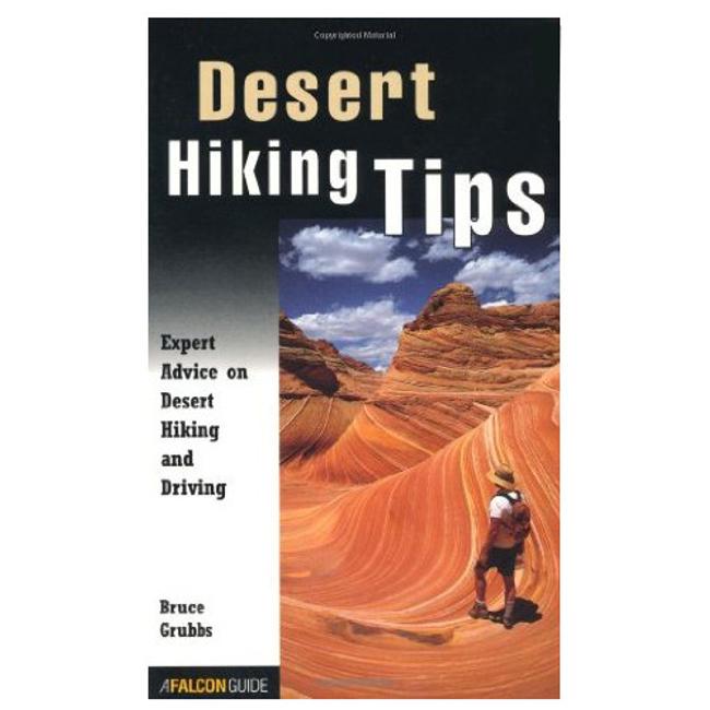 Desert Hiking Tips Expert Advice on Desert Hiking and Driving