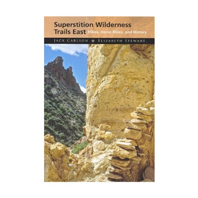 Superstition Wilderness Trails East Hikes, Horse Rides, and History