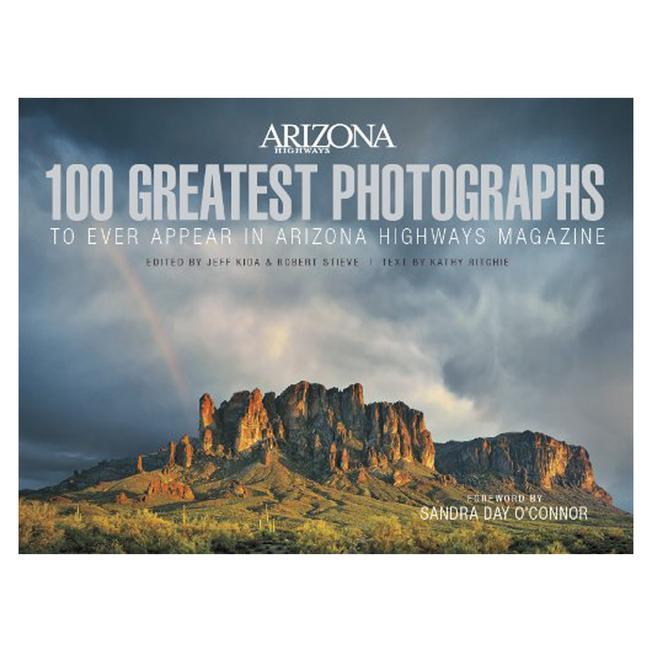 100 Greatest Photographs To Ever Appear In Arizona Highways Magazine