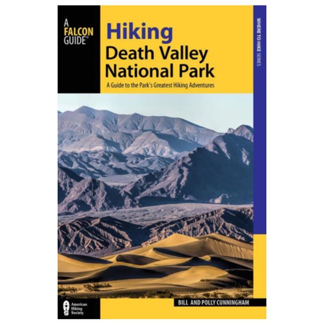 Hiking Death Valley National Park A Guide To The Park's Greatest Hiking Adventures 2nd Edition