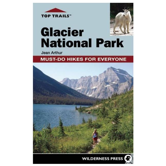Top Trails Glacier National Park Must Do Hikes for Everyone