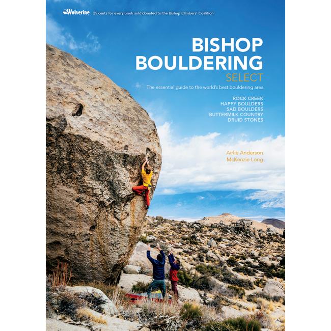 Bishop Bouldering Select the Essential Guide To the World's Best Bouldering Area