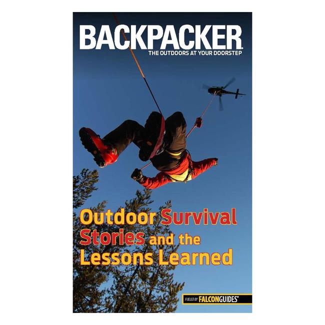 Outdoor Survival Stories and the Lessons Learned