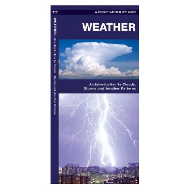 Pocket Naturalist Weather An Introduction to Clouds Storms and Weather Patterns