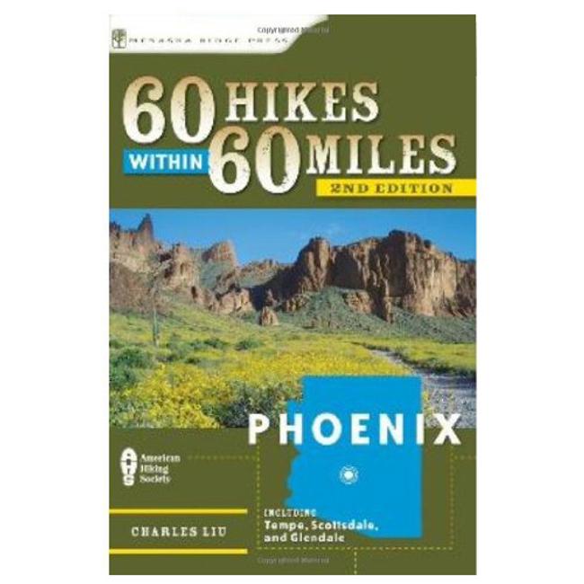 60 Hikes Within 60 Miles Phoenix