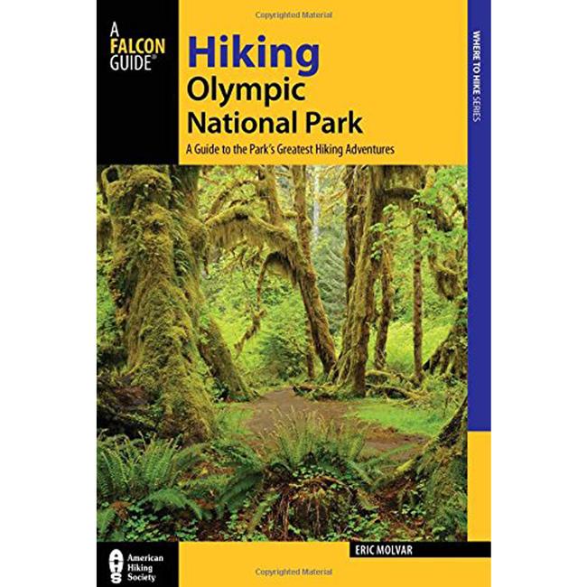 Hiking Olympic National Park a Guide To the Parks Greatest Hiking Adventures